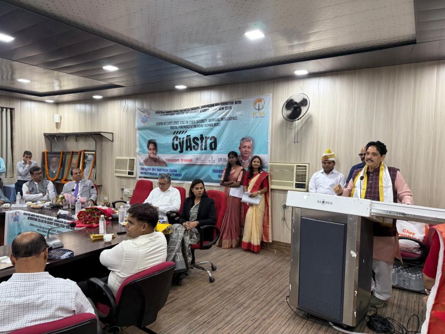 Uttar Pradesh IT Minister Launches CYASTRA, a Centre of Excellence in Cyber Security